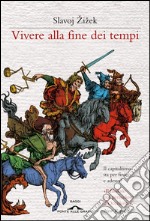 Vivere alla fine dei tempi. E-book. Formato EPUB ebook