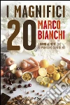 I Magnifici 20: I buoni alimenti che si prendono cura di noi. E-book. Formato EPUB ebook di Marco Bianchi