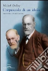 Crepuscolo di un idolo. Smantellare le favole freudiane. E-book. Formato EPUB ebook di Michel Onfray