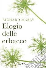 Elogio delle erbacce. E-book. Formato EPUB ebook