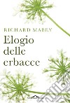 Elogio delle erbacce. E-book. Formato EPUB ebook