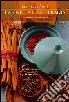 Cannella e zafferano. La cucina della via delle spezie. E-book. Formato EPUB ebook di Lorenza Pliteri