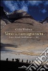 Verso la montagna sacra. Il monte Kailash. Un pellegrinaggio in Tibet. E-book. Formato PDF ebook di Colin Thubron