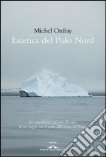 Estetica del Polo Nord. E-book. Formato EPUB ebook