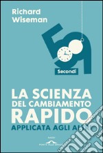 La scienza del cambiamento rapido applicata agli altri. 59 secondi. E-book. Formato EPUB