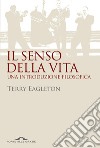 Il senso della vita. Una introduzione filosofica. E-book. Formato EPUB ebook di Terry Eagleton