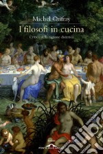 I filosofi in cucina: Critica della ragione dietetica. E-book. Formato EPUB ebook