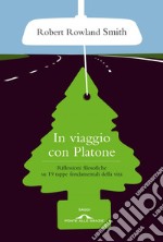 In viaggio con Platone. Riflessioni filosofiche su 19 tappe fondamentali della vita. E-book. Formato EPUB ebook