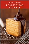 Il grande libro dei dolci. E-book. Formato EPUB ebook di Giuliana Lomazzi