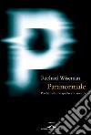 Paranormale. Perché vediamo quello che non c'è. E-book. Formato EPUB ebook