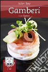 Gamberi: Ricette golose. E-book. Formato EPUB ebook