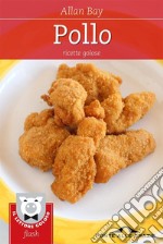 Pollo: Ricette golose. E-book. Formato EPUB ebook