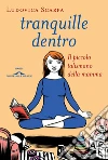 Tranquille dentro: Il piccolo talismano della mamma. E-book. Formato EPUB ebook di Ludovica Scarpa