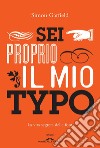 Sei proprio il mio Typo: La vita segreta delle font. E-book. Formato PDF ebook