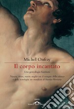 Il corpo incantato: Una genealogia faustiana. E-book. Formato PDF ebook