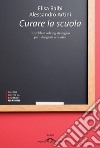 Curare la scuola: Il problem solving strategico per i dirigenti scolastici. E-book. Formato EPUB ebook