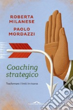 Coaching strategico: Trasformare i limiti in risorse. E-book. Formato PDF