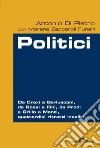Politici. Da Craxi a Berlusconi, da Bossi a Fini, da Prodi a Grillo a Monti, quattordici ritratti insoliti. E-book. Formato EPUB ebook