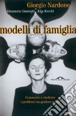 Modelli di famiglia. Conoscere e risolvere i problemi tra genitori e figli. E-book. Formato EPUB ebook