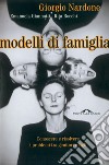 Modelli di famiglia. Conoscere e risolvere i problemi tra genitori e figli. E-book. Formato PDF ebook