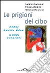 Le prigioni del cibo: Vomiting. Anoressia. Bulimia. La terapia in tempi brevi. E-book. Formato PDF ebook