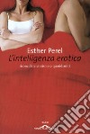 L'intelligenza erotica: Riconciliare erotismo e quotidianità. E-book. Formato EPUB ebook