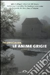 Le anime grigie. E-book. Formato EPUB ebook