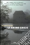 Le anime grigie. E-book. Formato PDF ebook di Philippe Claudel