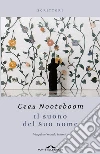 Il suono del Suo nome: Viaggi nel mondo islamico. E-book. Formato EPUB ebook di Cees Nooteboom