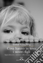 Cosa hanno in testa i nostri figli: Apprendimento e memoria nello sviluppo del bambino. E-book. Formato EPUB ebook