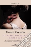 Il corso innaturale delle cose. E-book. Formato EPUB ebook di Tomas Espedal