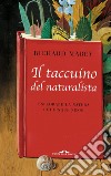 Il taccuino del naturalista: Esplorare la natura coi cinque sensi. E-book. Formato PDF ebook