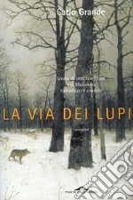 La via dei lupi. Storia di una ribellione nel Medioevo romantico e crudele. E-book. Formato PDF ebook