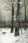 La via dei lupi. Storia di una ribellione nel Medioevo romantico e crudele. E-book. Formato PDF ebook