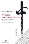 Vincere senza combattere: Da Sun Tzu ai 36 stratagemmi: l'arte della strategia secondo l'antico pensiero cinese. E-book. Formato EPUB ebook di Pierre Fayard