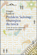 Problem Solving strategico da tasca: L'arte di trovare soluzioni a problemi irrisolvibili. E-book. Formato EPUB ebook