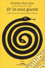 Di' la cosa giusta. E-book. Formato PDF ebook