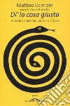 Di' la cosa giusta. E-book. Formato PDF ebook di Matteo Rampin