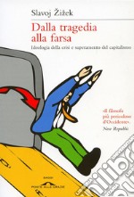 Dalla tragedia alla farsa: Ideologia della crisi e superamento del capitalismo. E-book. Formato EPUB