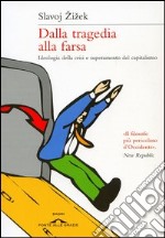 Dalla tragedia alla farsa: Ideologia della crisi e superamento del capitalismo. E-book. Formato PDF