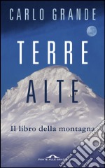 Terre alte. Il libro della montagna. E-book. Formato EPUB ebook