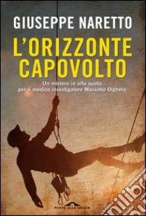 L' orizzonte capovolto. E-book. Formato PDF ebook di Giuseppe Naretto