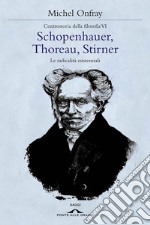 Schopenhauer, Thoreau, Stirner: Le radicalità esistenziali. E-book. Formato EPUB ebook