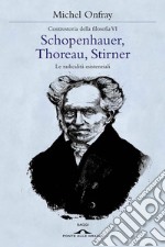 Schopenhauer, Thoreau, Stirner: Le radicalità esistenziali. E-book. Formato PDF ebook