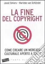 La fine del copyright. Come creare un mercato culturale aperto a tutti. E-book. Formato EPUB
