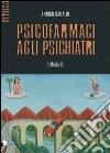 Psicofarmaci agli psichiatri. E-book. Formato EPUB ebook di Enrico Baraldi