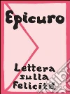 Lettera sulla felicità. E-book. Formato EPUB ebook