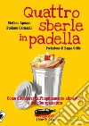 Quattro sberle in padella. Come difendersi dall'inquinamento alimentare. E-book. Formato EPUB ebook di Stefano Apuzzo