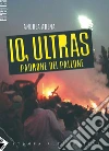 Io, ultras padrone del pallone. E-book. Formato EPUB ebook di Arena Andrea
