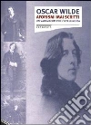 Aforismi mai scritti. E-book. Formato EPUB ebook di Oscar Wilde
